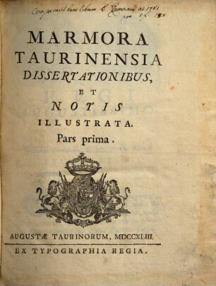 Marmora Taurinensia : Dissertationibus, Et Notis Illustrata, 1