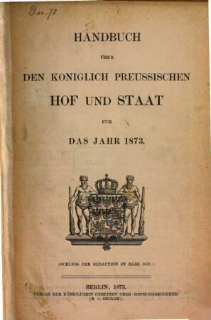 Handbuch über den Königlich Preußischen Hof und Staat : für das Jahr .... 1873, 1873
