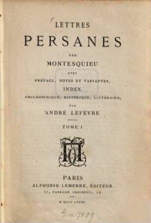 Lettres persanes par Montesquieu avec préface, notes et variantes, index philosophique, historique, littéraire, par André Lefèvre. 1