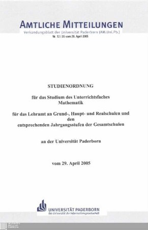 Studienordnung für das Studium des Unterrichtsfaches Mathematik für das Lehramt an Grund-, Haupt- und Realschulen und den entsprechenden Jahrgangsstufen der Gesamtschulen an der Universität Paderborn : vom 29. April 2005