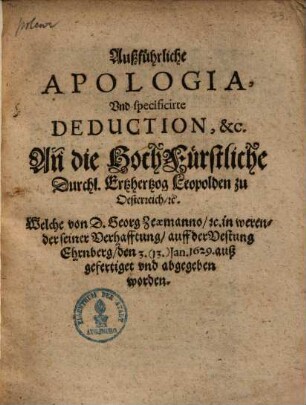 Ausführliche Apologia ... welche von Georg Zeaemanno in werender seiner Verhafftung auff der Vestung Ehrenberg 3/13 Jan. 1629 ... abgegeben worden