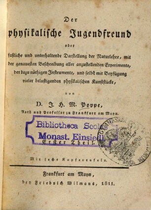 Der physikalische Jugendfreund oder faßliche und unterhaltende Darstellung der Naturlehre. 1. Mit 6 Kupfertaf. - 1811. - 268 S.