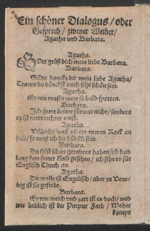Ein schöner Dialogus/ oder Gesprech/ zweyer Weiber/ Agatha und Barbara.