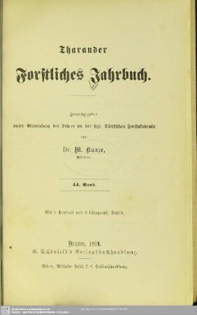 44.1894: Tharandter forstliches Jahrbuch : zugl. Zeitschr. für Mitt. aus d. Sächsischen Forstlichen Versuchsanstalt