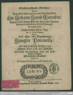 Glückwünschende Gedichte, welches Herrn Johann Jacob Warniken, als derselbe seinen hochzeitlichen Ehren-Tag begieng mit Petronella Löckel, gesetzet