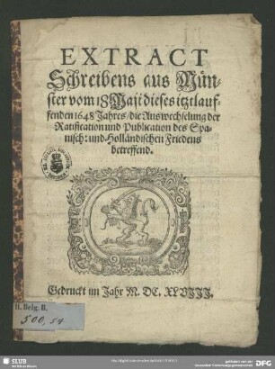Extract Schreibens aus Münster vom 18 Maji dieses itztlauffenden 1648 Jahres, die Auswechselung der Ratification und Publication des Spanisch: und Holländischen Friedens betreffend