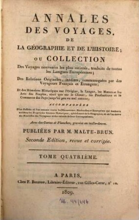Annales des voyages, de la géographie, de l'histoire et de l'archéologie : des relations originales, inédites, communiquées par des voyageurs français et étrangers, et des mémoires historiques sur l'origine, la langue, .... 4. 1809