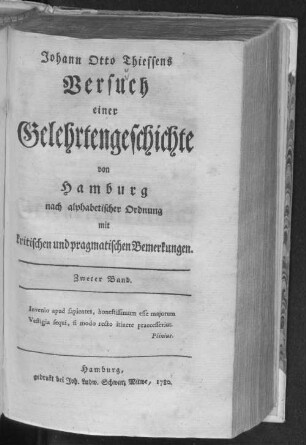 2. Band: Johann Otto Thiessens Versuch einer Gelehrtengeschichte von Hamburg nach alphabetischer Ordnung mit kritischen und pragmatischen Bemerkungen ; 2. Band
