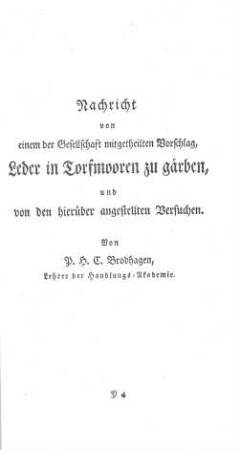 Nachricht von einem der Gesellschaft mitgetheilten Vorschlag, Leder in Torfmooren zu gärben, und von den hierüber angestellten Versuchen.
