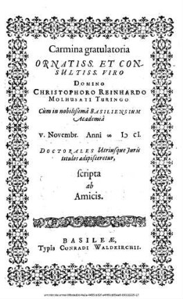 Carmina gratulatoria Ornatiss. Et Consultiss. Viro Domino Christophoro Reinhardo Molhusati Turingo