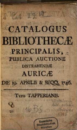 Catalogus Bibliothecae principalis publ. auctione distrahendae Auricae