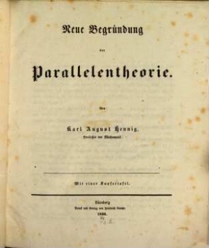 Neue Begründung der Parallelentheorie : Einladungschrift zur feierlichen Preisevertheilung am 31. August 1836 an der königl. Studienanstalt zu Schweinfurt