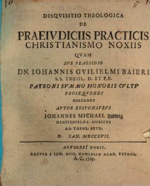 Disqvisitio Theologica De Praeivdiciis Practicis Christianismo Noxiis