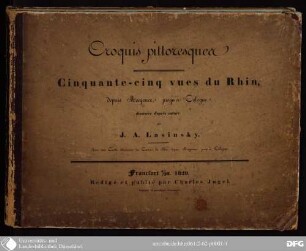 Croquis pittoresques : cinquante-cinq vues du Rhin, depuis Mayence jusqu'à Cologne ; avec une carte itinéraire du cours du Rhin depuis Mayence jusqu'à Cologne
