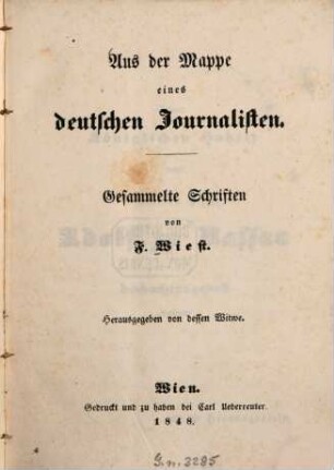 Aus der Mappe eines deutschen Journalisten : Gesammelte Schriften. Hrsg. von dessen Witwe, (Anna Wiest, geb. Wassmann.)