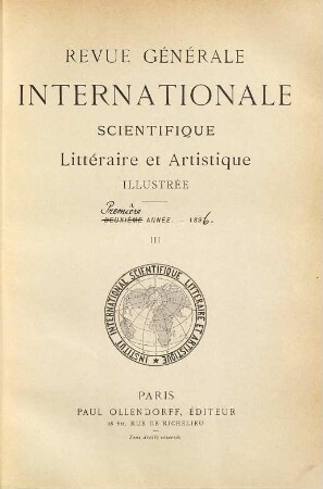 Revue générale internationale scientifique, littéraire et artistique illustrée. 1,3. 1896 = T. 3