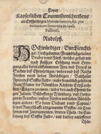 Kayserlichen Commissionschreibens an Ertzhertzogen Maximilianum, &c. pro executione sententiæ in causa Fuldensi.