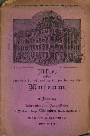 Führer durch das Internationale Panoptikum und anthropologische Museum, 1 Neuhauserstr. München : Direktion: Emil Ed. Hammer & Carl Gabriel, 2