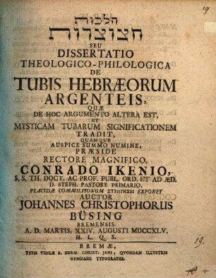 Hilkôt ḥaṣôṣrôt seu dissertatio theologico-philologica de tubis Hebraeorum argenteis, quae de hoc argumento altera est et mysticam tubarum significationem tradit