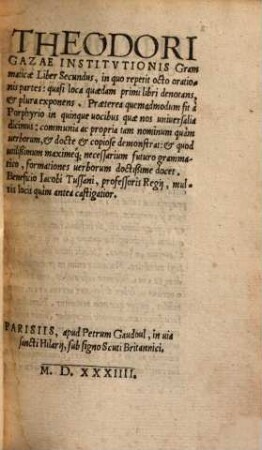 Theodori Gazae viri plane attici omniumque grammaticorum facile introductivae grammatices libri quatuor : cum latina interpretatione, 2.