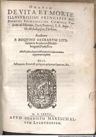 Oratio de Vita et morte illustrissimi Principis D.D. Friderici III. Comitis Palatini, Ducis Bavariae ... Electoris : adjecta sunt aliquot ... Carmina