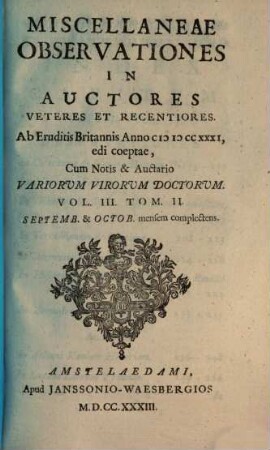 Miscellaneae observationes in auctores veteres et recentiores, 3,2. Septemb. & Octob. mensem complectens
