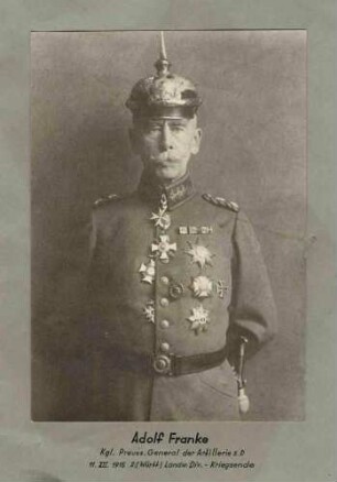 Adolf Franke, preuss. General der Artillerie, Kommandeur der 2. Württ. Landwehr-Division von 1915-1918 in Uniform, Pickelhaube mit Orden, Brustbild