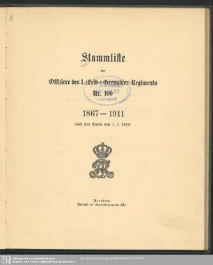 1867/1911(1912): Stammliste der Offiziere des 1. (Leib-)Grenadier-Regiments Nr. 100