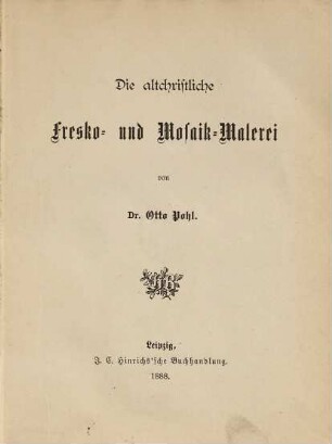 Die altchristliche Fresko- und Mosaik-Malerei