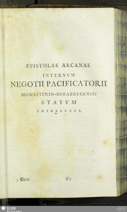 Epistolae Arcanae Internum Negotii Pacificatorii Monasterio-Osnabrugensis Statum Exponentes