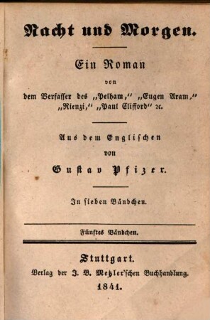 Nacht und Morgen : Ein Roman v. d. Verf. d. "Pelham"... Aus d. Engl. v. Gustav Pfizer. In 7 Bdch.. 5