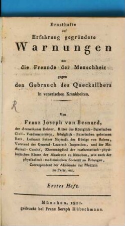 Ernsthafte auf Erfahrung gegründete Warnungen an die Freunde der Menschheit gegen den Gebrauch des Quecksilbers in venerischen Krankheiten, H. 1.