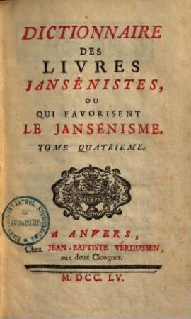 Dictionnaire des livres Jansénistes, ou qui favorisent Le Jansénisme. 4.