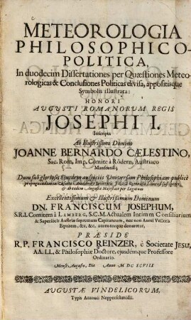 Meteorologia Philosophico-Politica : In duodecim Dissertationes per Quaestiones Meteorologicas & Conclusiones Politicas divisa, appositisque Symbolis illustrata ...