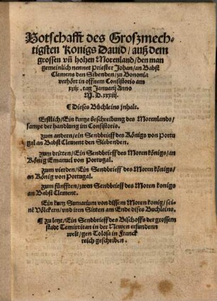 Botschafft des großmechtigsten Konigs David auß dem grossen und hohen Morenland, den man gemeinlich nennet Priester Johan an Babst Clemens den Sibenden zu Bononia : verhört in offenem Consistorio am XXIX. Tag Januarii anno MDXXXIII
