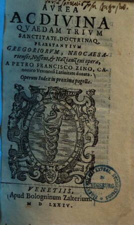 Aurea ac divina quaedam trium ... Gregoriorum, Neocaesariensis, Nysseni & Nazianzeni opera