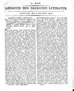 Jena, b. Fiedler: Pandectae medicae sive succincta explicatio rerum medicarum in institutionibus digestis novellis obviarum. - Scripsit D. Christ. Gottofr. Gruner, Prof. Jenensis. XVI. u. 55 S. gr. 8. 1801.