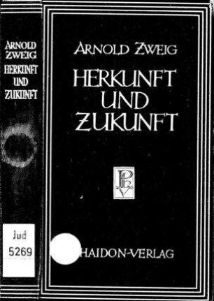 Herkunft und Zukunft : 2 Essays zum Schicksal e. Volkes ; mit Bildern von Max Liebermann ... u.a. / von Arnold Zweig