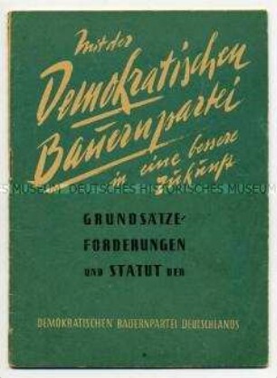 Grundsätze, Forderungen und Statut der Demokratischen Bauernpartei Deutschlands