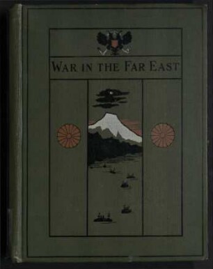 War in the Far East - A History of the Russo-Japanese Struggle;With numerous Illustrations;Vol.1 - 6