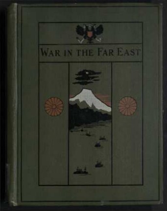 War in the Far East - A History of the Russo-Japanese Struggle;With numerous Illustrations;Vol.1 - 6
