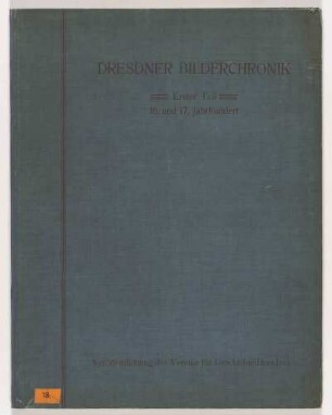 Dresdner Bilderchronik mit Darstellungen Dresdner Begebenheiten aus vier Jahrhunderten, 1. Teil (16. und 17. Jahrhundert), mit einem Begleitheft