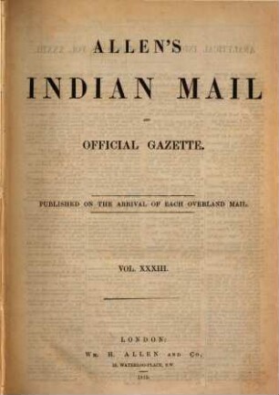 Allen's Indian mail and register of intelligence for British and foreign India. 1875,1/6 = Jg. 33
