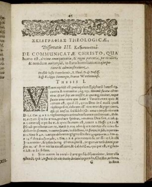 Dissertatio III. [...] De Communicatæ Christo, Qua homo est, divinæ omnipoteniæ, & regni potentiæ, particulari, & nondum universali [...]