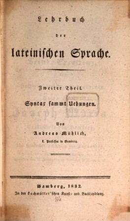 Theoretisch-praktisches Lehrbuch der lateinischen Sprache, 2. Syntax sammt Uebungen