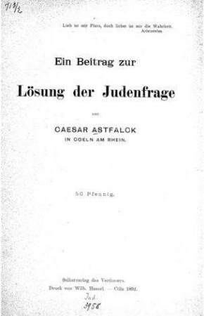 Ein Beitrag zur Lösung der Judenfrage / von Caesar Astfalck