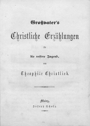 Großvater's christliche Erzählungen für die reifere Jugend