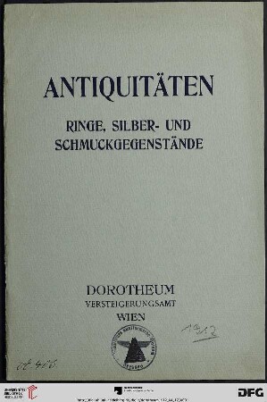 Antiquitäten aus spanischem Besitz : Sammlung von Ringen, Silber- und Schmuckgegenständen aus Wiener Besitz ; Auktion 17. und 18. April 1912 (Katalog Nr. 220)