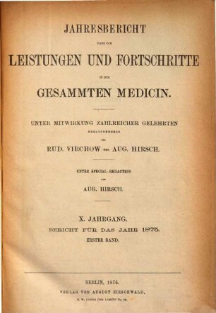 Jahresbericht über die Leistungen und Fortschritte in der gesamten Medizin. 1875,1 = Jg. 10 (1876)
