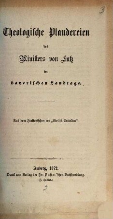 Theologische Plaudereien des Ministers von Lutz im bayerischen Landtage : aus dem Italienischen der "Civiltà Cattolica"